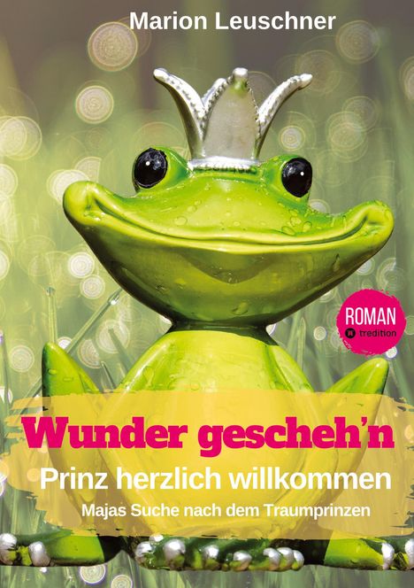 Marion Leuschner: Wunder geschehn Prinz herzlich willkommen, Buch