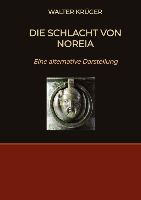 Walter Krüger: Die Schlacht von Noreia, Buch