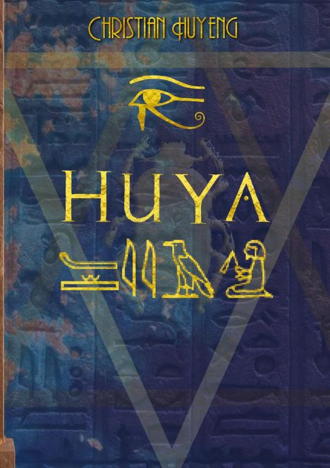 Christian Huyeng: Huya - der Ermittler des Pharaos, Buch