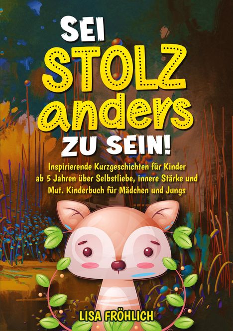 Lisa Fröhlich: Sei stolz, anders zu sein!, Buch