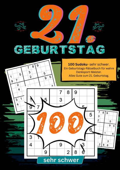 Geburtstage mit Sudoku: 21. Geburtstag- Sudoku Geschenkbuch, Buch