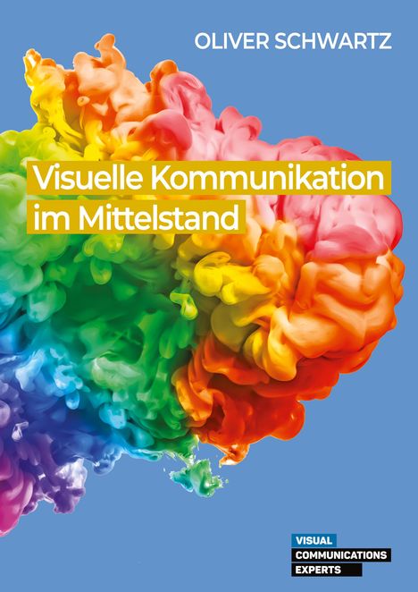 Oliver Schwartz: Visuelle Kommunikation im Mittelstand, Buch