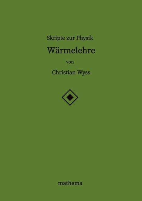 Christian Wyss: Skripte zur Physik - Wärmelehre, Buch