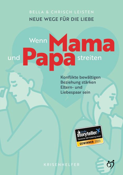 Chrisch Leisten: Neue Wege für die Liebe: Wenn Mama und Papa streiten, Buch