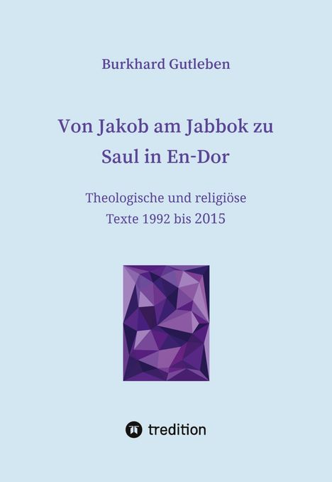 Burkhard Gutleben: Von Jakob am Jabbok zu Saul in En-Dor, Buch