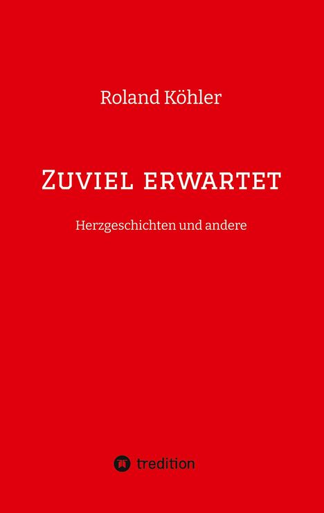 Roland Köhler: Zuviel erwartet, Buch