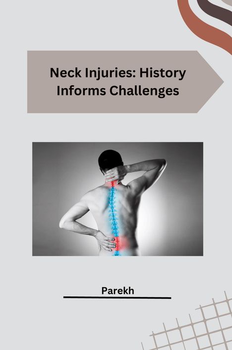 Parekh: Neck Injuries: History Informs Challenges, Buch