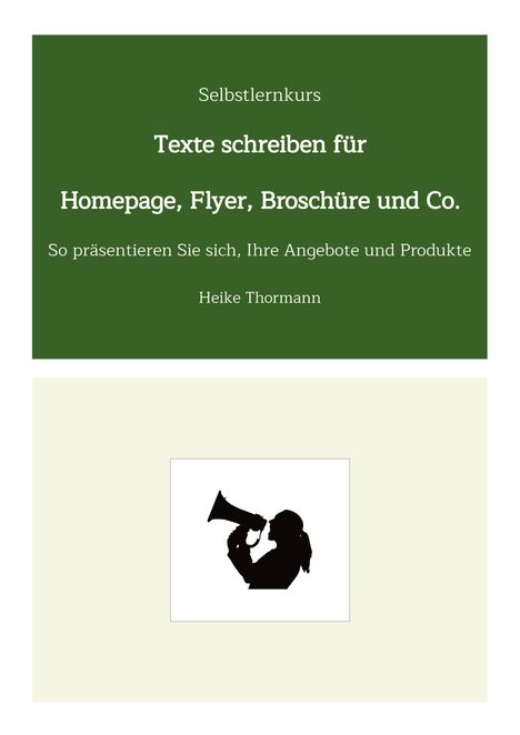 Heike Thormann: Selbstlernkurs: Texte schreiben für Homepage, Flyer, Broschüre und Co., Buch