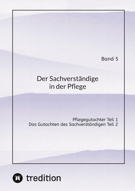 Nico Michaelis: Der Sachverständige in der Pflege Band 5, Buch