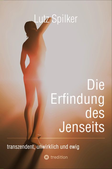 Lutz Spilker: Die Erfindung des Jenseits, Buch