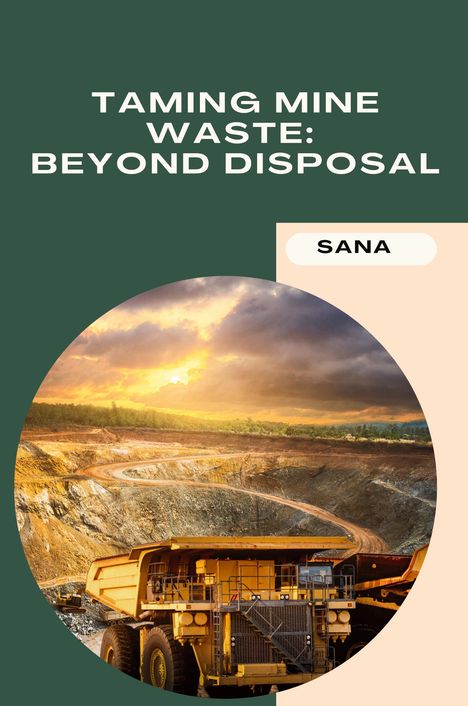 Sana: Taming Mine Waste: Beyond Disposal, Buch