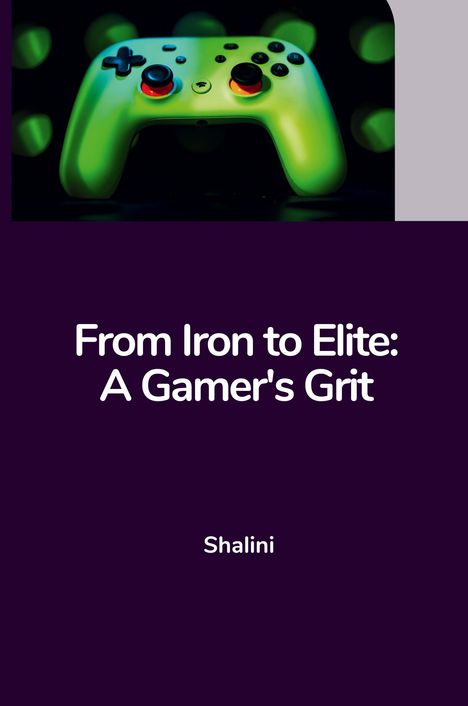 Shalini: From Iron to Elite: A Gamer's Grit, Buch