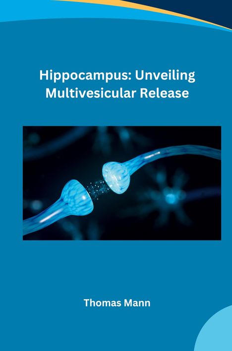 Nicholas: Hippocampus: Unveiling Multivesicular Release, Buch