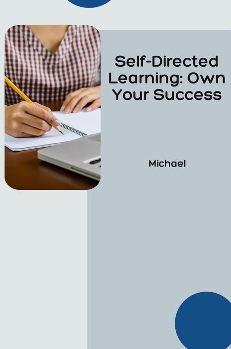 Michael: Self-Directed Learning: Own Your Success, Buch