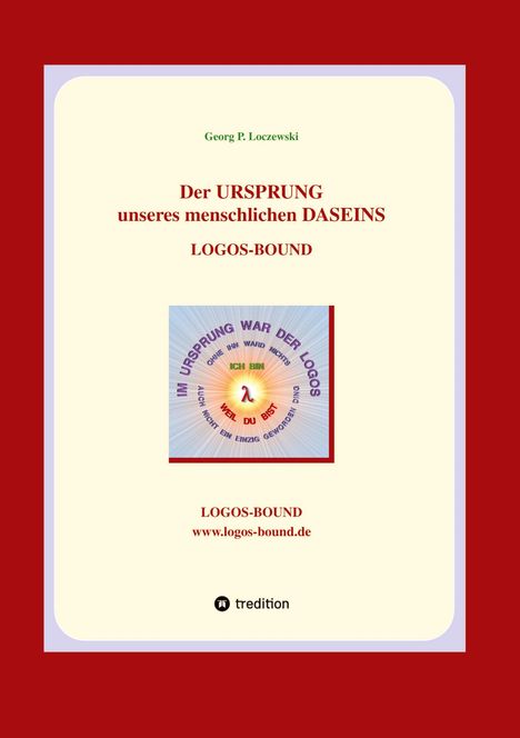 Georg P. Loczewski: Der URSPRUNG unseres menschlichen DASEINS, Buch