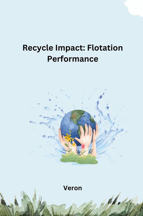 Veron: Recycle Impact: Flotation Performance, Buch