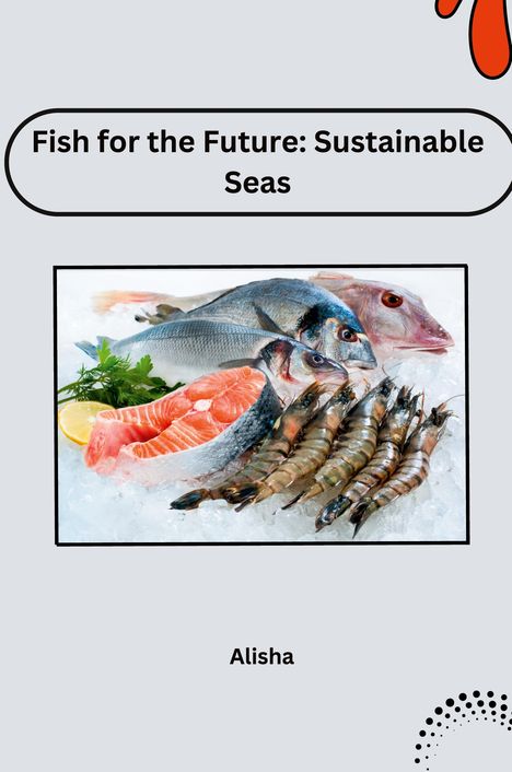 Alisha: Fish for the Future: Sustainable Seas, Buch