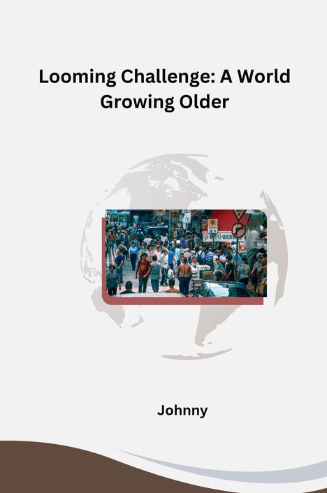 Jonny: Looming Challenge: A World Growing Older, Buch