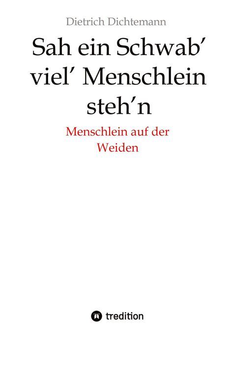 Dietrich Dichtemann: Sah ein Schwab' viel' Menschlein steh'n, Buch