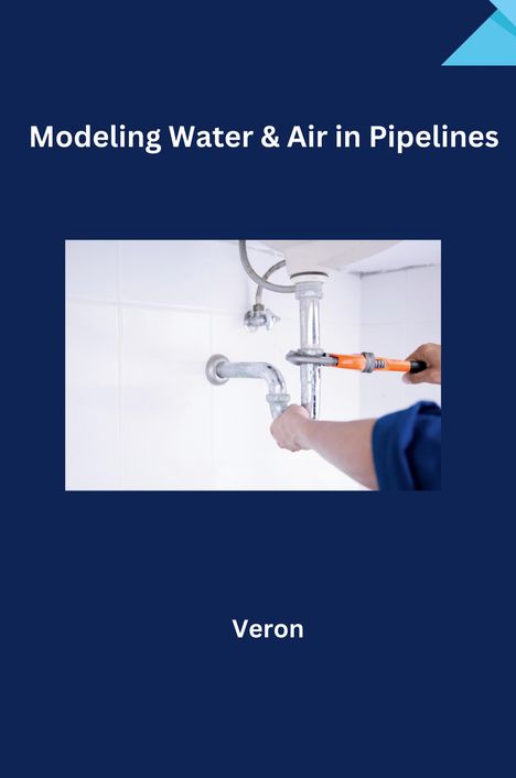 Veron: Safeguarding Pipelines: The Crucial Role of Air Pocket Management in Transient Flow, Buch