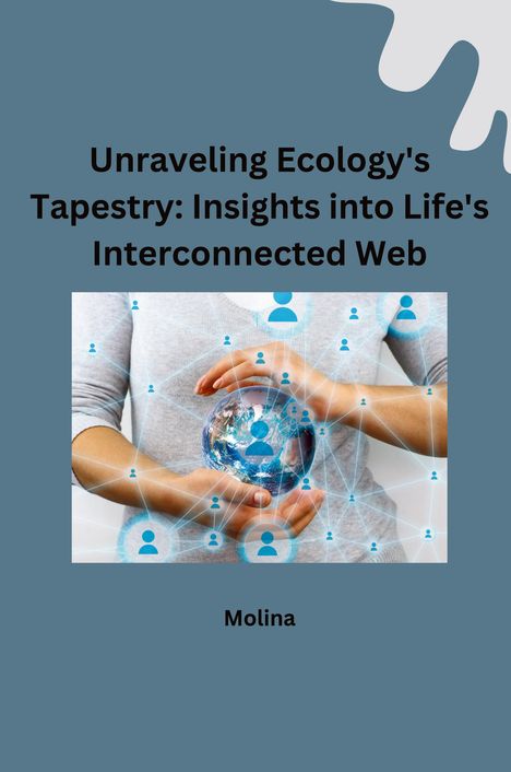 Molina: Unraveling Ecology's Tapestry: Insights into Life's Interconnected Web, Buch