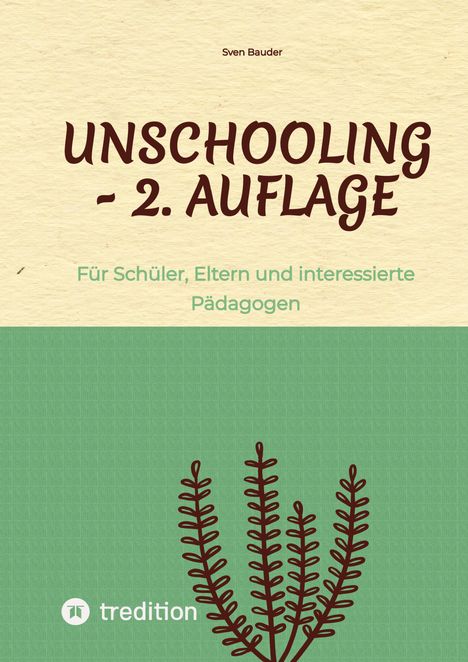 Sven Bauder: Unschooling - 2. Auflage, Buch