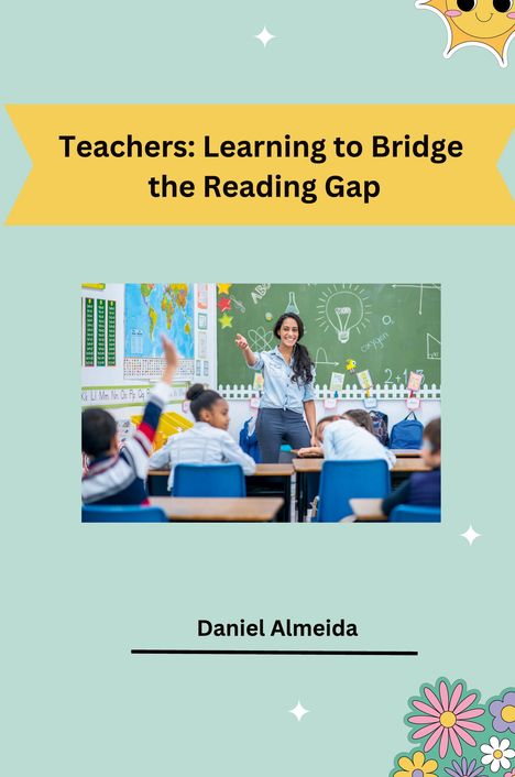 Daniel Almeida: Teachers: Learning to Bridge the Reading Gap, Buch