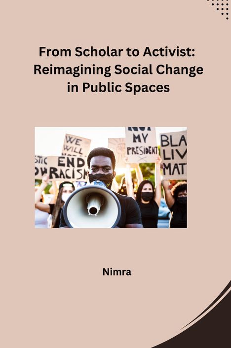 Nimra: From Scholar to Activist: Reimagining Social Change in Public Spaces, Buch