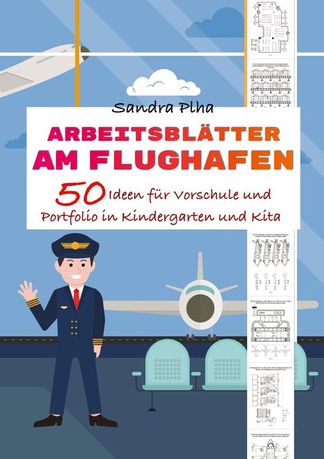 Sandra Plha: KitaFix-Kreativ: Arbeitsblätter Am Flughafen (50 Ideen für Vorschule und Portfolio in Kindergarten und Kita), Buch