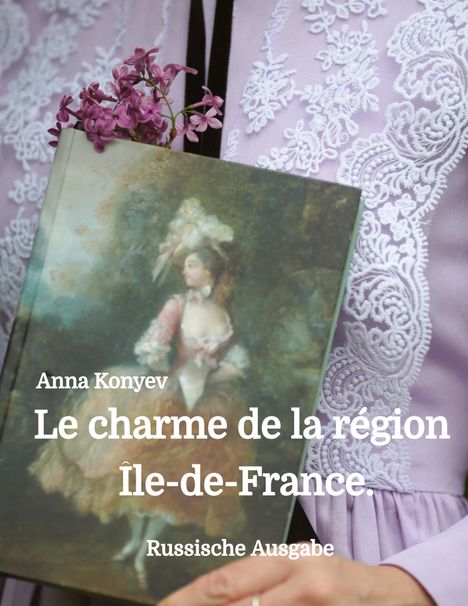 Anna Konyev: Le charme de la région Île-de-France., Buch