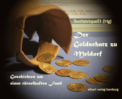 Textfabrique51: Der Goldschatz zu Meldorf, Buch