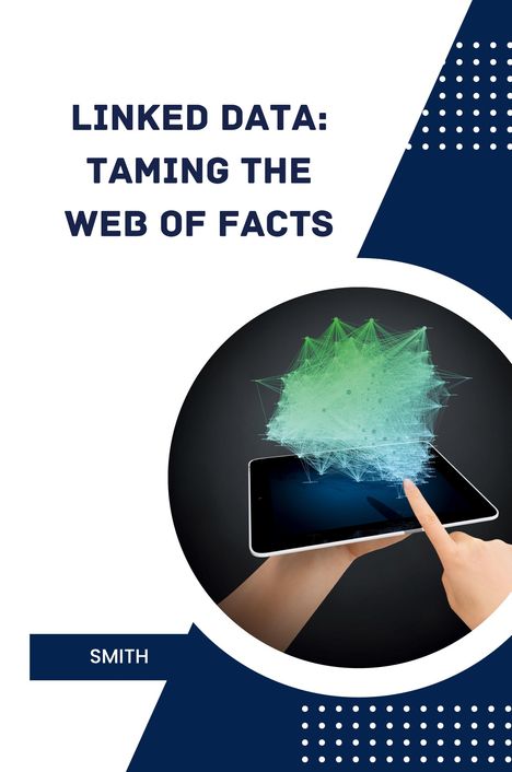 Smith: Linked Data: Taming the Web of Facts, Buch