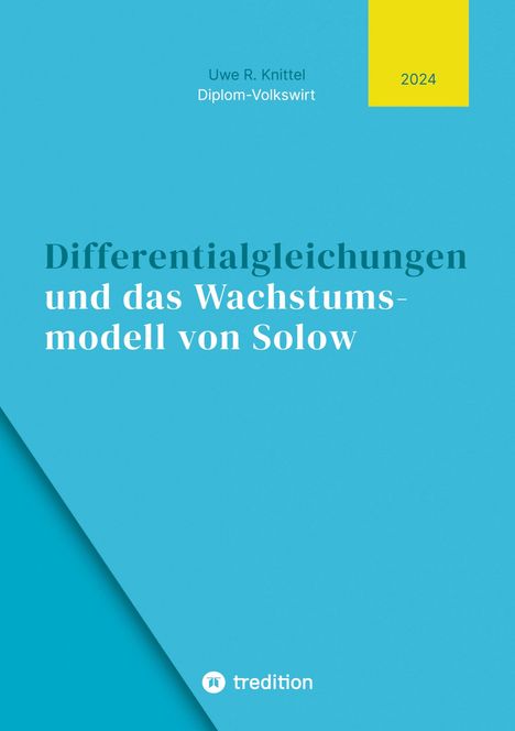 Uwe Knittel: Differentialgleichungen und das Wachstumsmodell von Solow, Buch