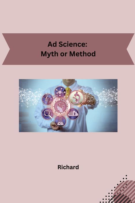 Richard: Ad Science: Myth or Method, Buch