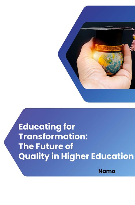 Nama: Educating for Transformation: The Future of Quality in Higher Education, Buch