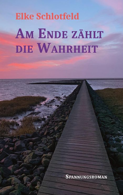 Elke Schlotfeld: Am Ende zählt die Wahrheit, Buch