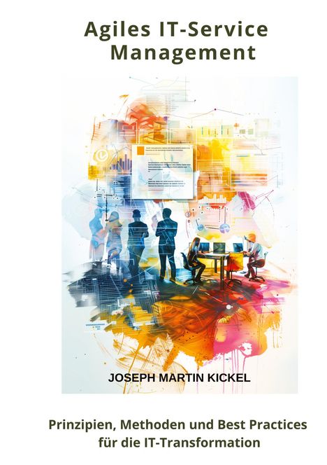 Joseph Martin Kickel: Agiles IT-Service Management, Buch