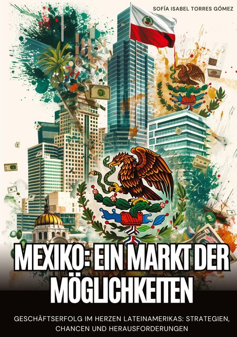 Sofía Isabel Torres Gómez: Mexiko: Ein Markt der Möglichkeiten, Buch
