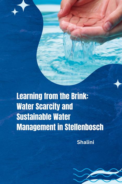 Shalini: Learning from the Brink: Water Scarcity and Sustainable Water Management in Stellenbosch, Buch