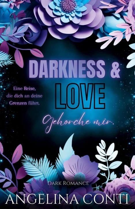 Angelina Conti: DARKNESS &amp; LOVE BAND 2 (Dark Romance), Buch