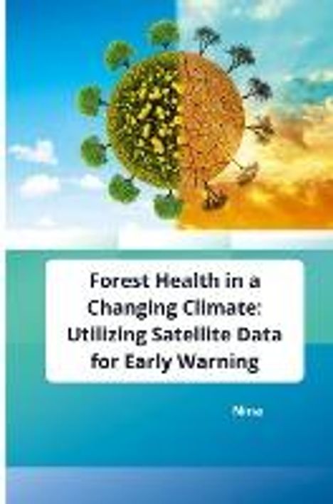Nina: Forest Health in a Changing Climate: Utilizing Satellite Data for Early Warning, Buch