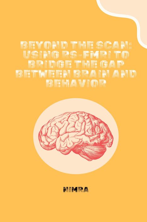 Nimra: Beyond the Scan: Using rs-fMRI to Bridge the Gap Between Brain and Behavior, Buch