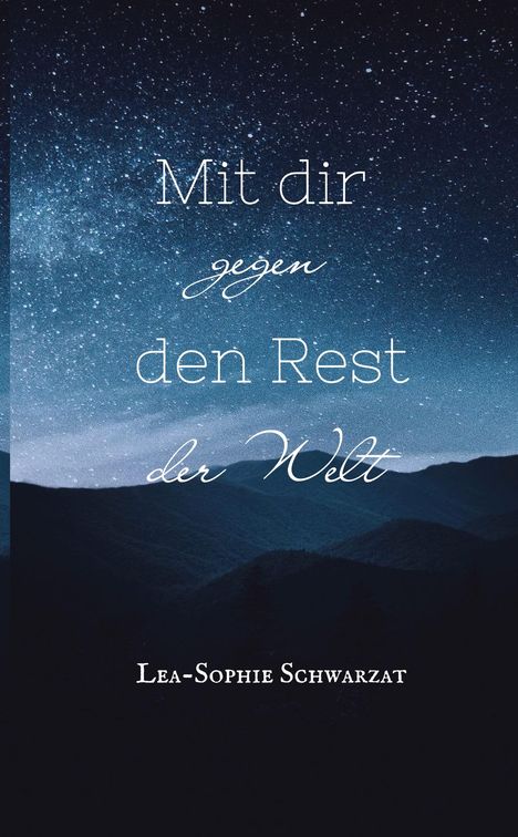 Lea-Sophie Schwarzat: Mit dir gegen den Rest der Welt, Buch