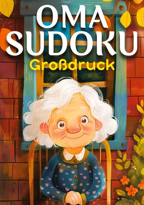 Isamrätsel Verlag: Oma Sudoku Großdruck | Geschenk für Oma, Buch