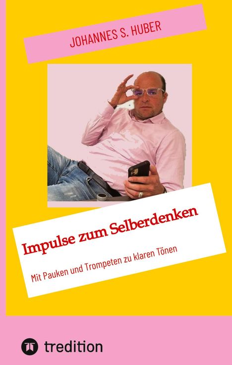 Johannes S. Huber: Impulse zum Selberdenken, Buch