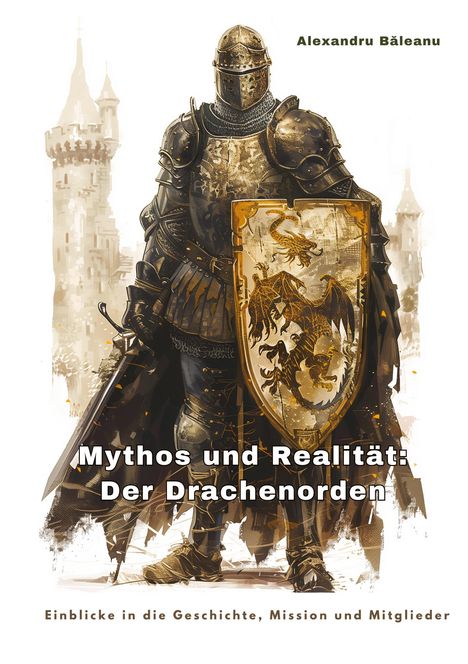 Alexandru B¿leanu: Mythos und Realität: Der Drachenorden, Buch