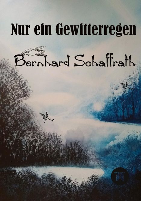 Bernhard Schaffrath: Nur ein Gewitterregen, Buch