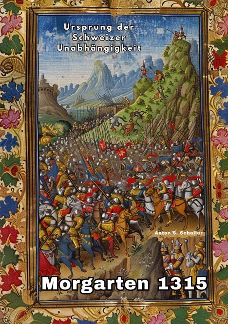 Anton S. Schaller: Morgarten 1315, Buch