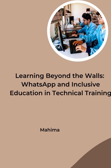 Mahima: Learning Beyond the Walls: WhatsApp and Inclusive Education in Technical Training, Buch