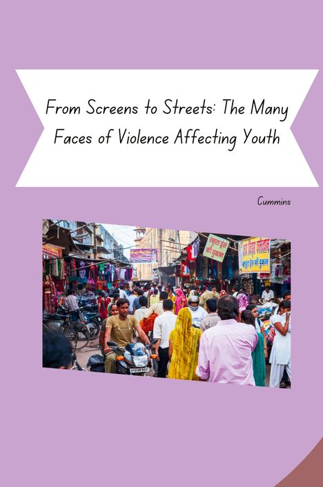 Cummins: From Screens to Streets: The Many Faces of Violence Affecting Youth, Buch